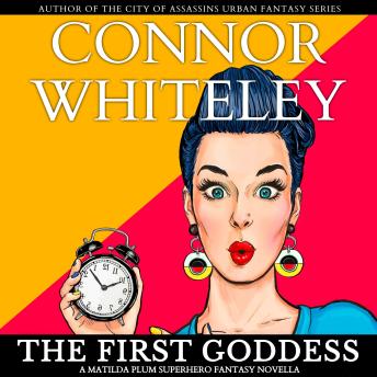 The First Goddess: A Matilda Plum Contemporary Fantasy Novella
