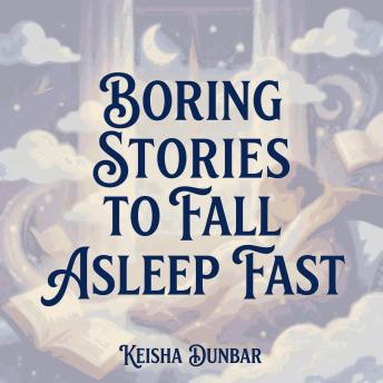 Boring Stories to Fall Asleep Fast