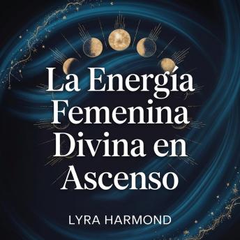 [Spanish] - La Energía Femenina Divina en Ascenso: Cuando la Desaceleración se Convierte en tu Superpoder: Desbloquea tu Soberanía Sensual, Domina el Arte de Recibir y Transforma el Agotamiento en Poder Encarnado