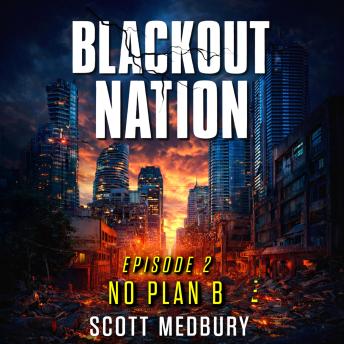 Blackout Nation: Episode 2: No Plan B