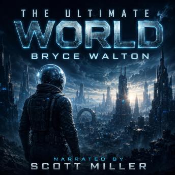 The Ultimate World: A Future Too Quiet To Endure