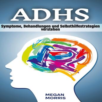 [German] - ADHS: Symptome, Behandlungen und Selbsthilfestrategien verstehen