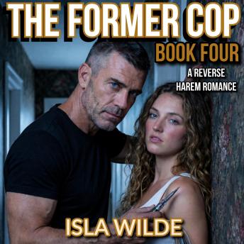 The Former Cop: A Reverse Harem Romance