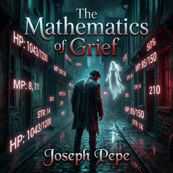 The Mathematics of Grief: In a world ruled by fatal equations, the deadliest sin is a broken heart.