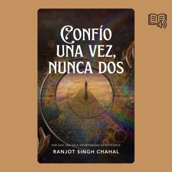 [Spanish] - Confío una vez, nunca dos: Por qué una sola oportunidad es suficiente