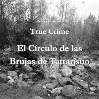 [Spanish] - True Crime El Círculo de las Brujas de Tattarisuo