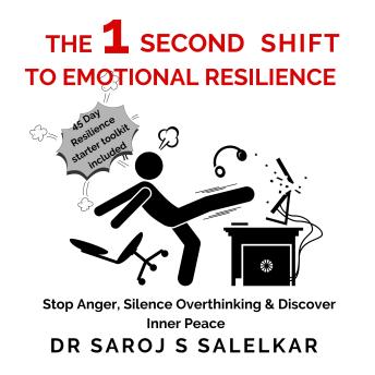THE 1 SECOND SHIFT TO EMOTIONAL RESILIENCE: Stop Anger, Silence Overthinking & Discover Inner Peace
