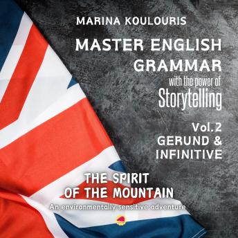 Master English Grammar with the Power of Storytelling: Vol.2 Gerund & Infinitive: The Spirit of the Mountain