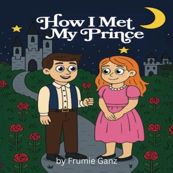 How I Met My Prince: A Story About Love, Respect, and Knowing Your Worth