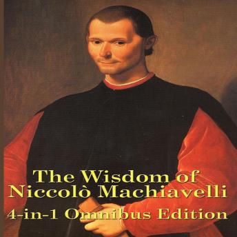 The Wisdom of Niccolò Machiavelli