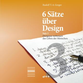 [German] - 6 Sätze über Design – Satz 3: Designen verbessert das Leben der Menschen