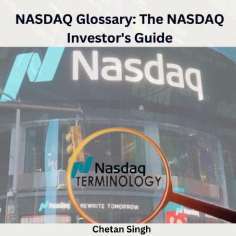 NASDAQ Glossary: The NASDAQ Investor's Guide
