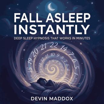 Fall Asleep Instantly: Deep Sleep Hypnosis That Works in Minutes