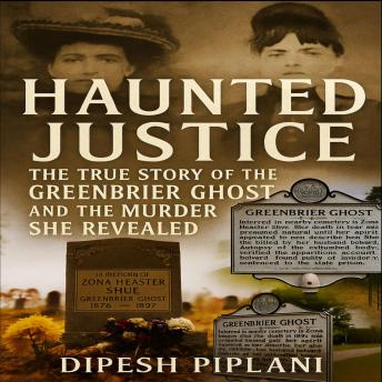Haunted Justice: The True Story of the Greenbrier Ghost and the Murder She Revealed