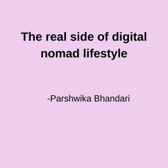 The real side of digital nomad lifestyle: sharing based on my personal experience