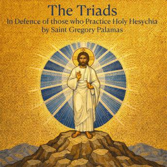 The Triads: In Defence of Those Who Practice Holy Hesychia