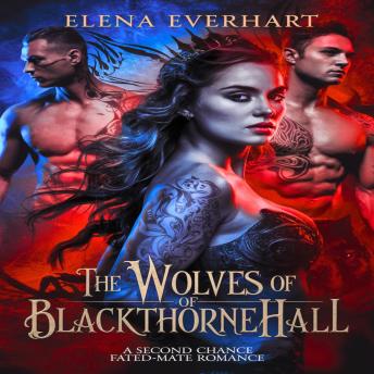 The Wolves of BlackThorne Hall: A Second Chance Fated-Mate Romance
