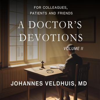 A Doctor's Devotions: Volume II: For Colleagues, Patients and Friends