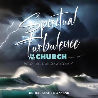 Spiritual Turbulence in the Church: Who Left the Door Open?