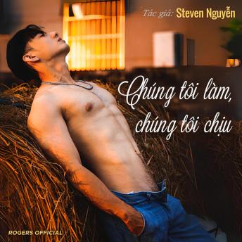 [Vietnamese] - Chúng Tôi Làm, Chúng Tôi Chịu