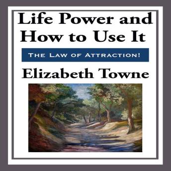 Life Power and How to Use It