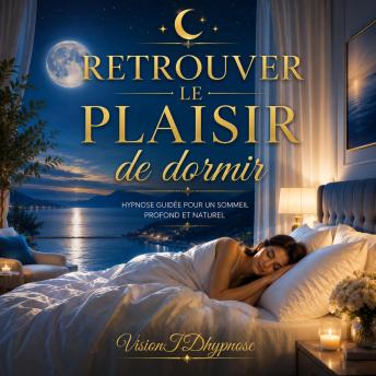[French] - 🎧 Hypnose pour dormir — Sommeil profond et naturel: S’endormir rapidement et profondément chaque soir