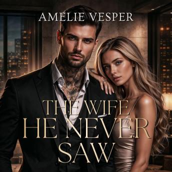 The Wife He Never Saw
