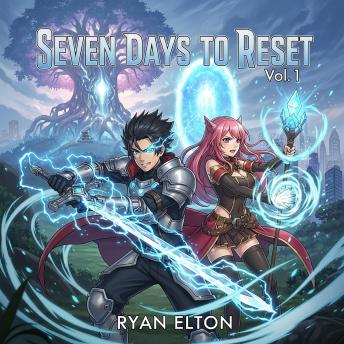 Seven Days to Reset Vol 1: Litrpg Serie