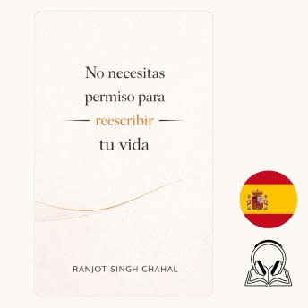 [Spanish] - No necesitas permiso para reescribir tu vida
