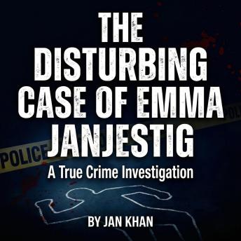 The Disturbing Case of Emma Janjestig