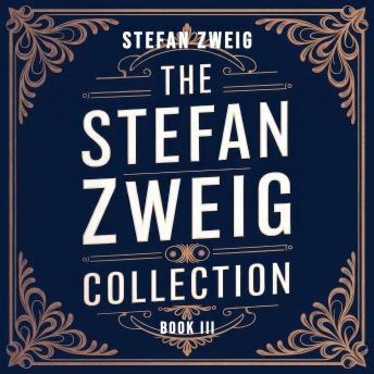 The Stefan Zweig Collection - Volume 3