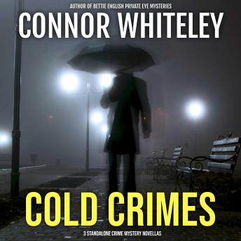 Cold Crimes: 3 Standalone Crime Mystery Novellas