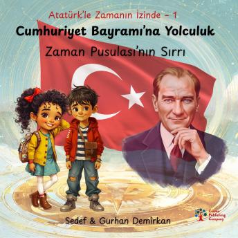 [Turkish] - Cumhuriyet Bayramı'na Yolculuk: Zaman Pusulası'nın Sırrı