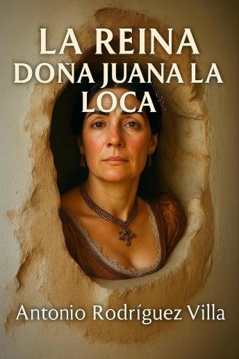 [Spanish] - La Reina Doña Juana la Loca