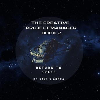 The Creative Project Manager Book 2: Return to Space