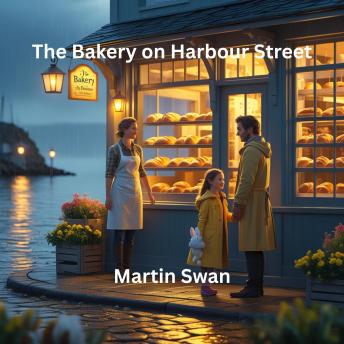 The Bakery on Harbour street: A Willow Bay Romance