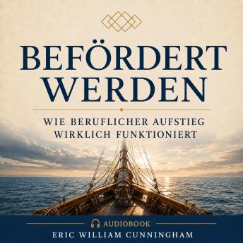 [German] - Befördert Werden: Wie beruflicher Aufstieg wirklich funktioniert