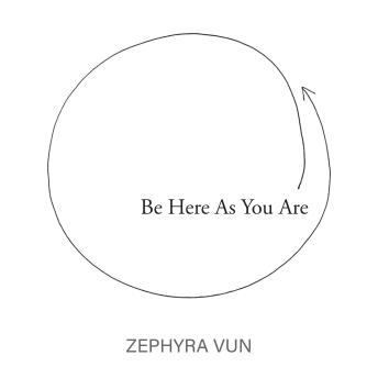 Be Here As You Are