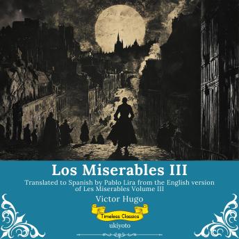 [Spanish] - Los Miserables Volumen III | Spanish Version of Les Miserables Volume III