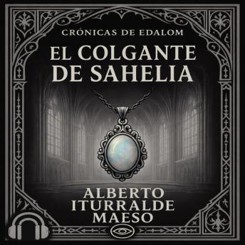 [Spanish] - El Colgante de Sahelia: Crónicas de Edalom