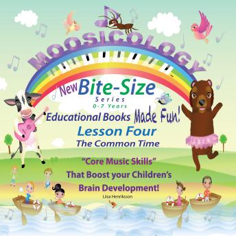 Moosicology Lesson Four: The Common Time: Music Learning Made Fun!