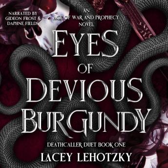 Eyes of Devious Burgundy: Deathcaller Duet, book 1