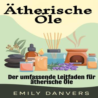 [German] - Ätherische Öle: Der umfassende Leitfaden für ätherische Öle
