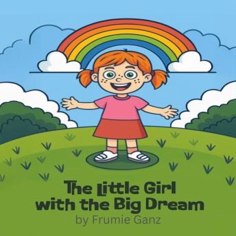 The little girl with the big dream: Never give up on your dreams