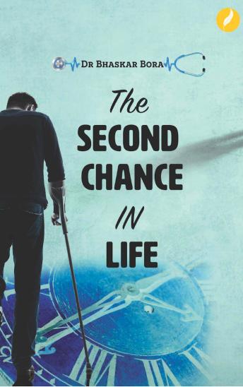 The Second Chance in Life: A Doctor’s Journey Through Disability, Cancer, Loss, and the Power of Resilience