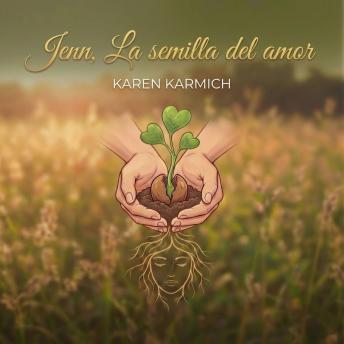 [Spanish] - Jen: La semilla del amor