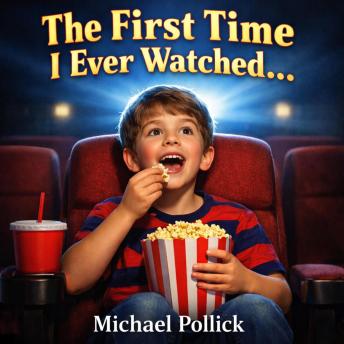 The First Time I Ever Watched...