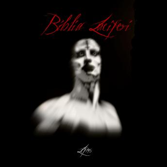 Biblia Luciferi: Luciferian Philosophy and Ritual Practice for the Left-Hand Path