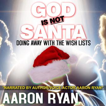 God is not Santa: Doing Away With The Wish Lists