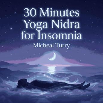 30 Minutes Yoga Nidra for Insomnia